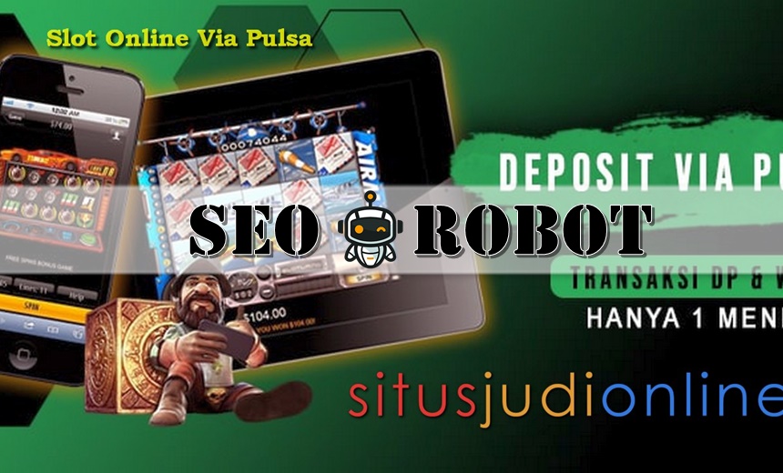 Langkah Bermain Slot Online Pulsa Biar Nyaman Dan Aman